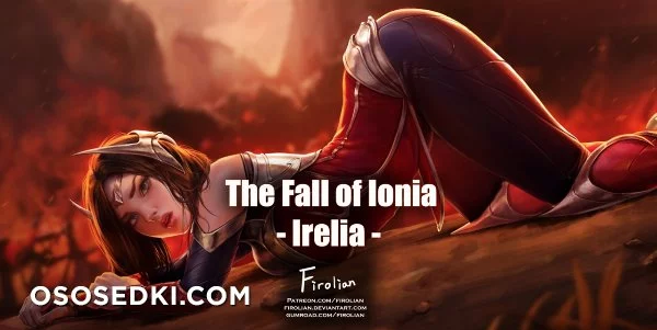 [Firolian] Irelia - The Fall Of Ionia (English) nude. Onlyfans, Patreon leaked 61 nude photos and videos